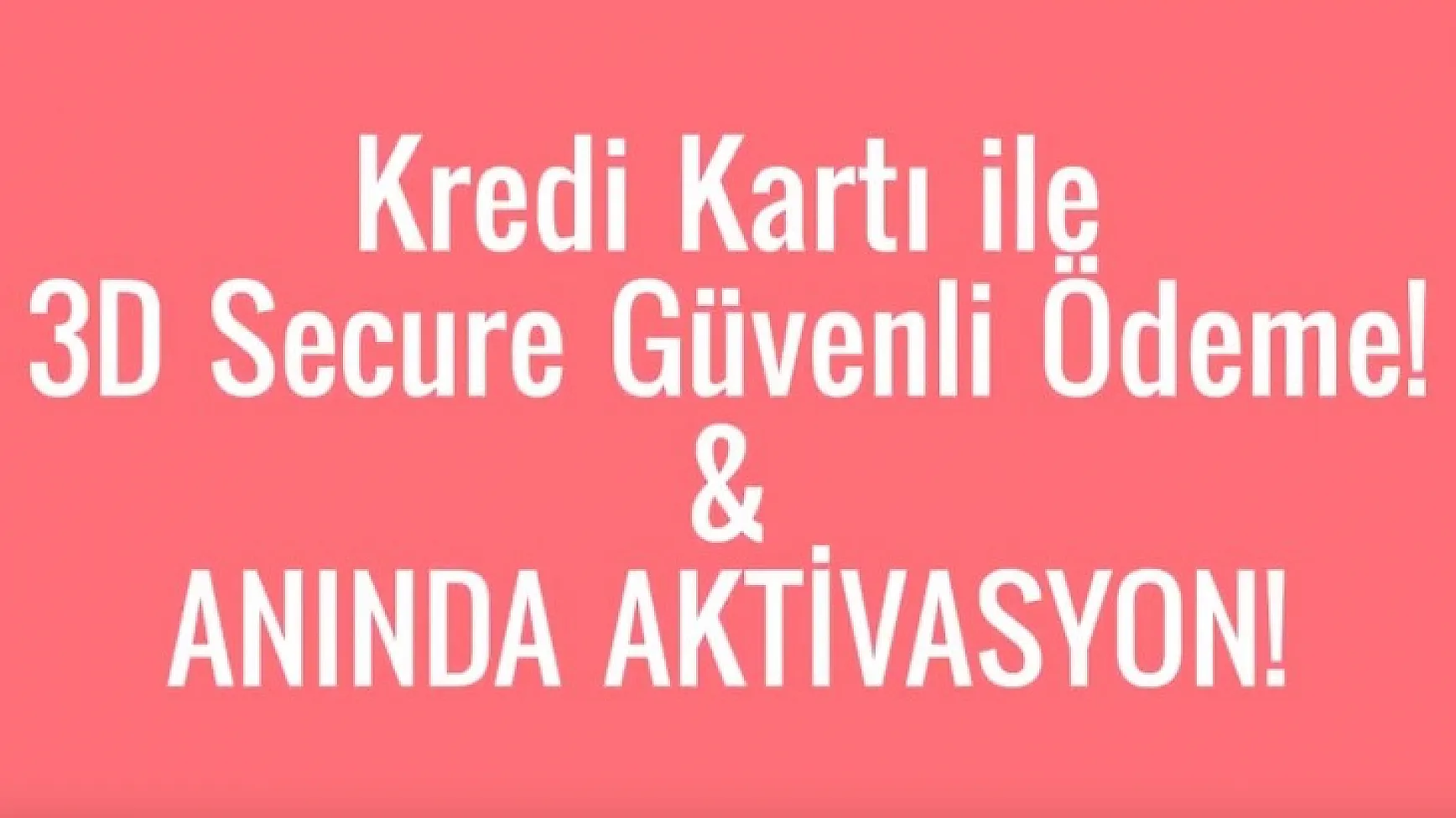 Kredi Kartı ile Anında Aktivasyon!