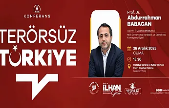 Yeşilyurt'ta Terörsüz Türkiye Konferansı Düzenleniyor!