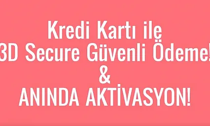 Kredi Kartı ile Anında Aktivasyon!
