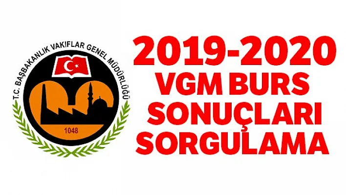 2019-2020 VGM Başbakanlık Bursu Sonuçları Sorgula VGM Burs Sonuçları Açıklandı Mı !