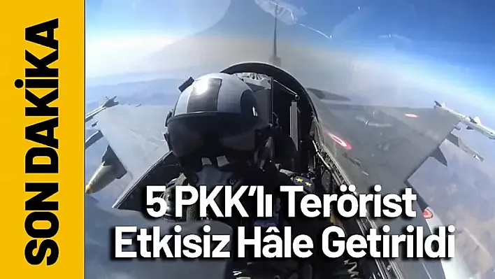 5 PKK'lı Terörist Etkisiz Hâle Getirildi