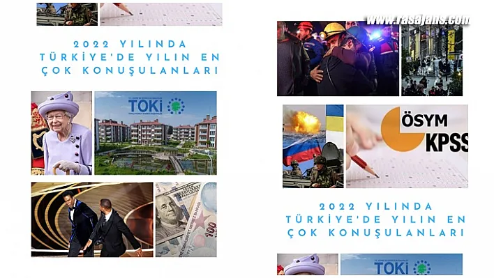 Ajans Press Açıkladı: 2022 Yılında Türkiye'de Yılın En Çok Konuşulanları