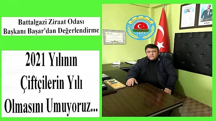 Battalgazi Ziraat Odası Başkanı Başar'dan Değerlendirme