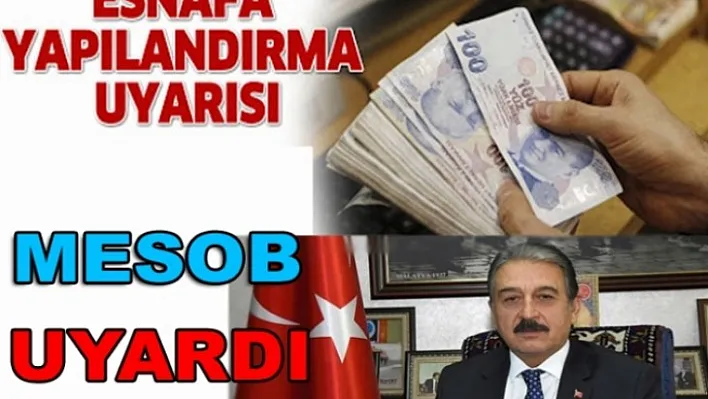 Esnaf ve Sanatkara Yapılandırma Uyarısı