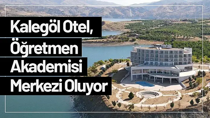 Kalegöl Otel Öğretmen Akademisi Merkezi Oluyor