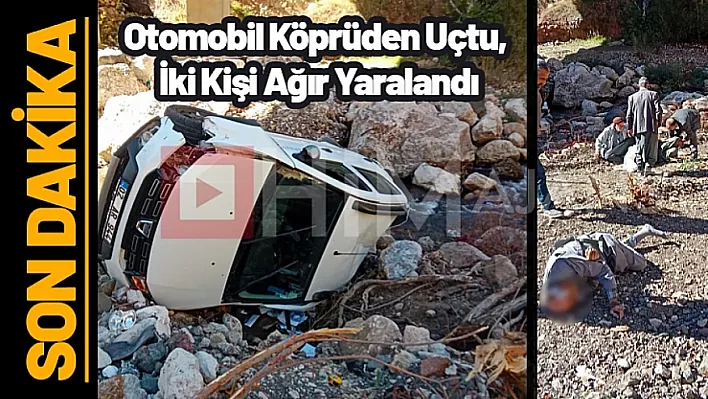 Otomobil Köprüden Uçtu, İki Kişi Ağır Yaralandı