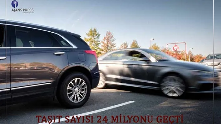 Taşıt Sayısı 24 Milyonu Geçti