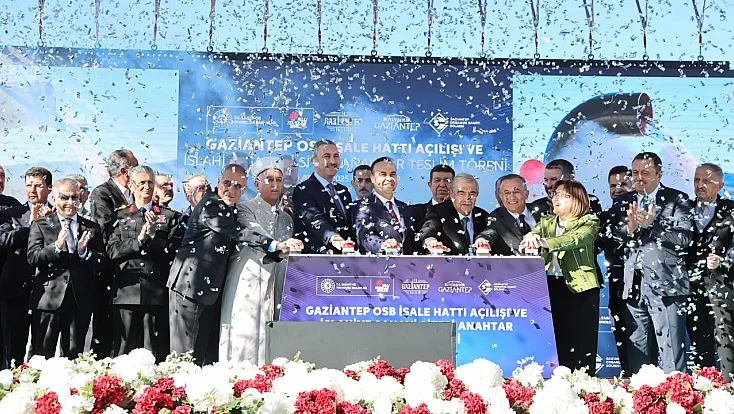 Gaziantep OSB İsale Hattı Açılışı Ve İslahiye OSB Anahtar Teslim Töreni Gerçekleştirildi